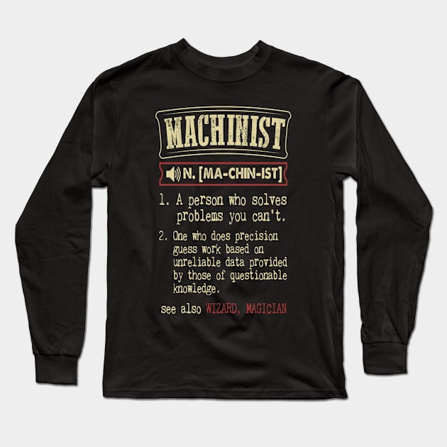 Machinist Funny Dictionary Term Long Sleeve T-Shirt by CruseClay